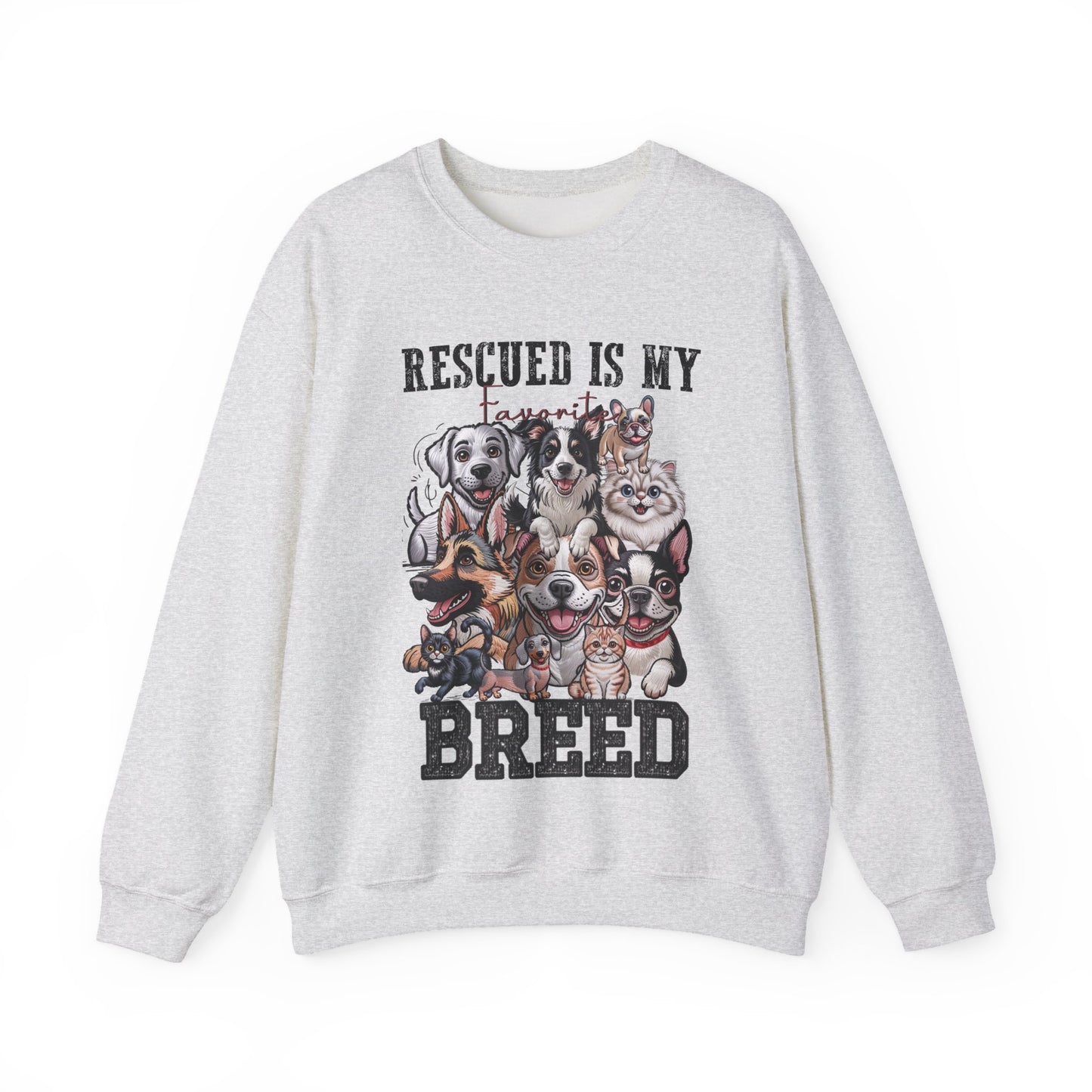 Rescued is My Favorite Breed Crewneck Sweatshirt, Funny Sweatshirt, Mental Breakdown Sweatshirt, Unisex Pullover, Gift for Friends
