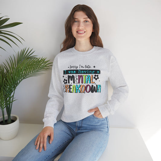 Mental Breakdown Crewneck Sweatshirt, Funny Sweatshirt, Mental Breakdown Sweatshirt, Unisex Pullover, Gift for Friends
