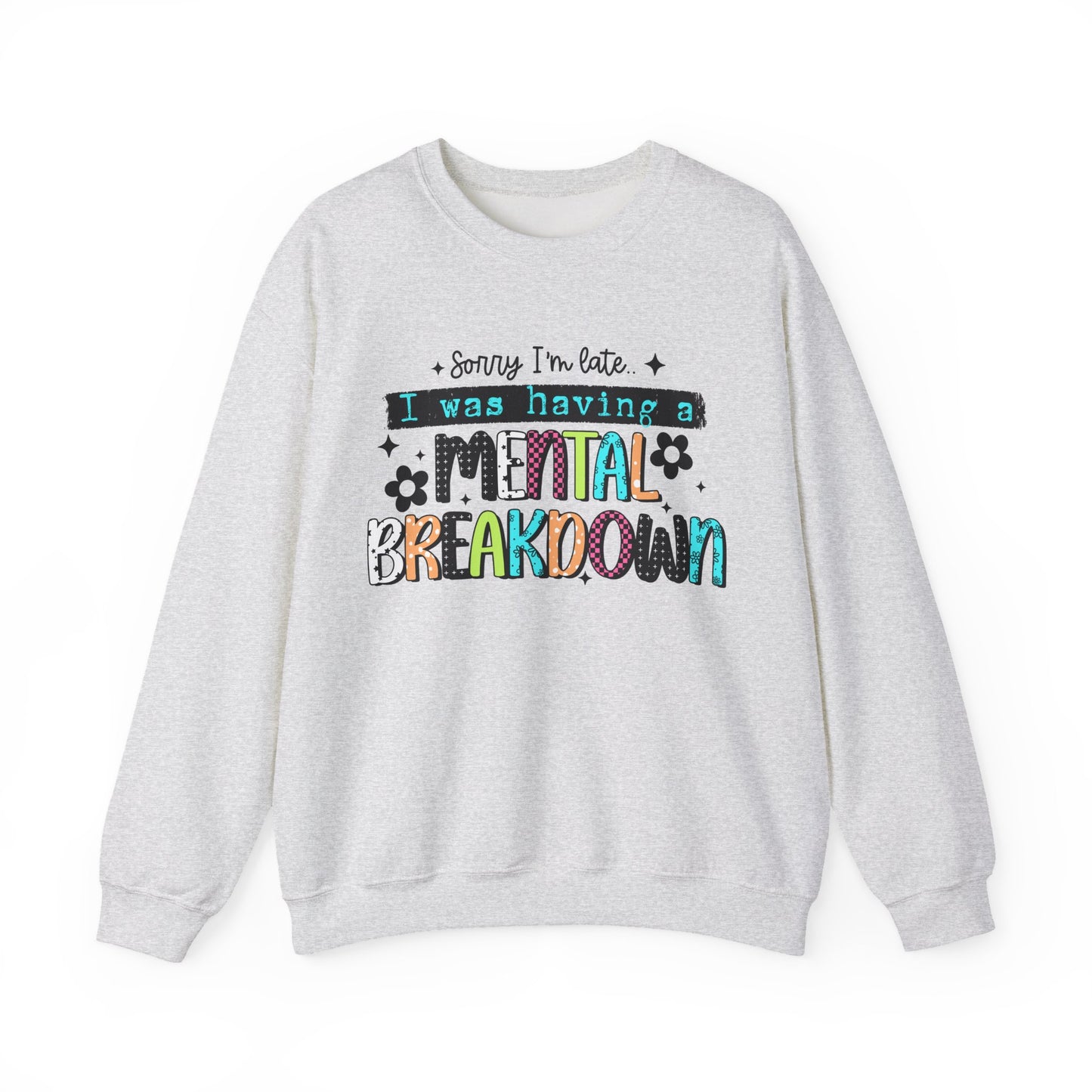 Mental Breakdown Crewneck Sweatshirt, Funny Sweatshirt, Mental Breakdown Sweatshirt, Unisex Pullover, Gift for Friends