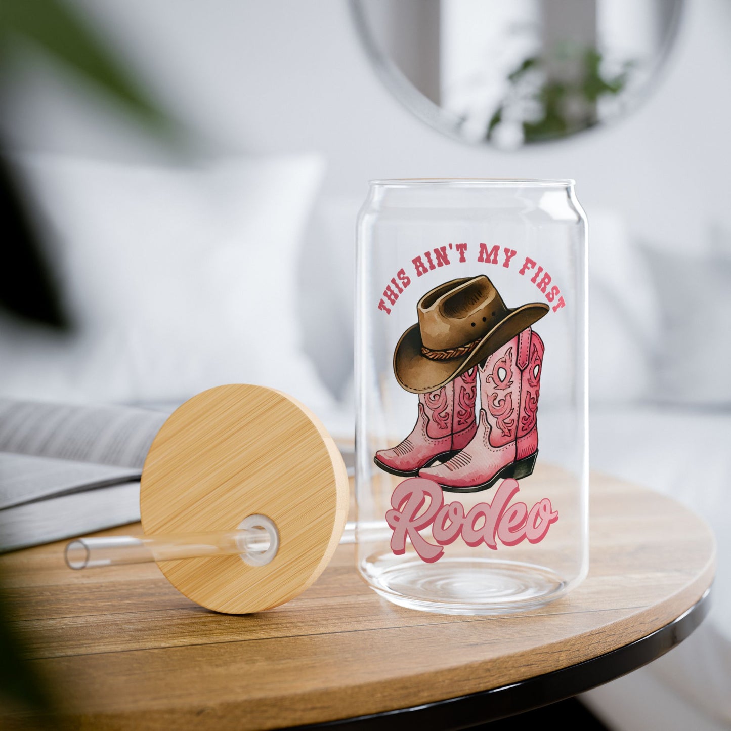 This Ain't My First Rodeo Sipper Glass, 16oz