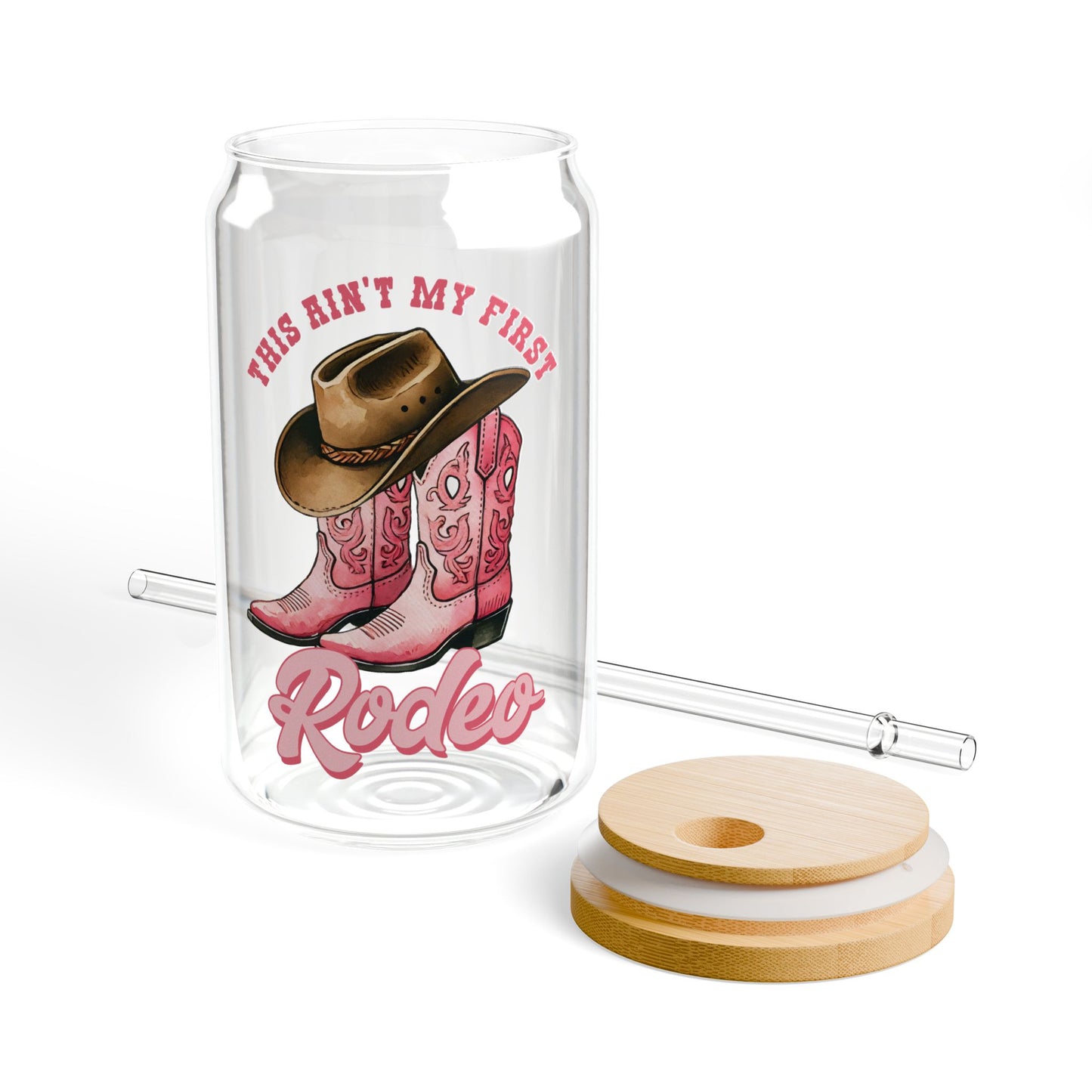 This Ain't My First Rodeo Sipper Glass, 16oz