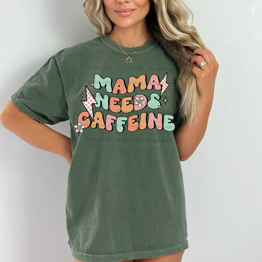Mama Needs Caffine Design Only