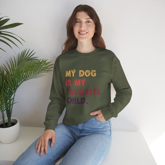 My Dog is My Favorite Child Sweatshirt - Unisex Heavy Blend Crewneck for Pet Lovers