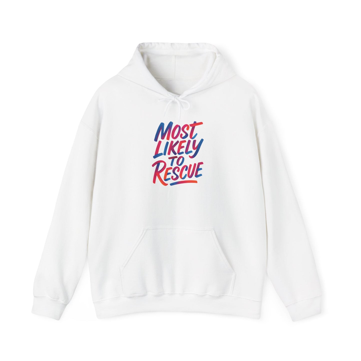 Most Likely to Rescue Hooded Sweatshirt, Cozy Unisex Pull Over, Perfect Gift for Friends, Casual Wear, Fun Statement Apparel