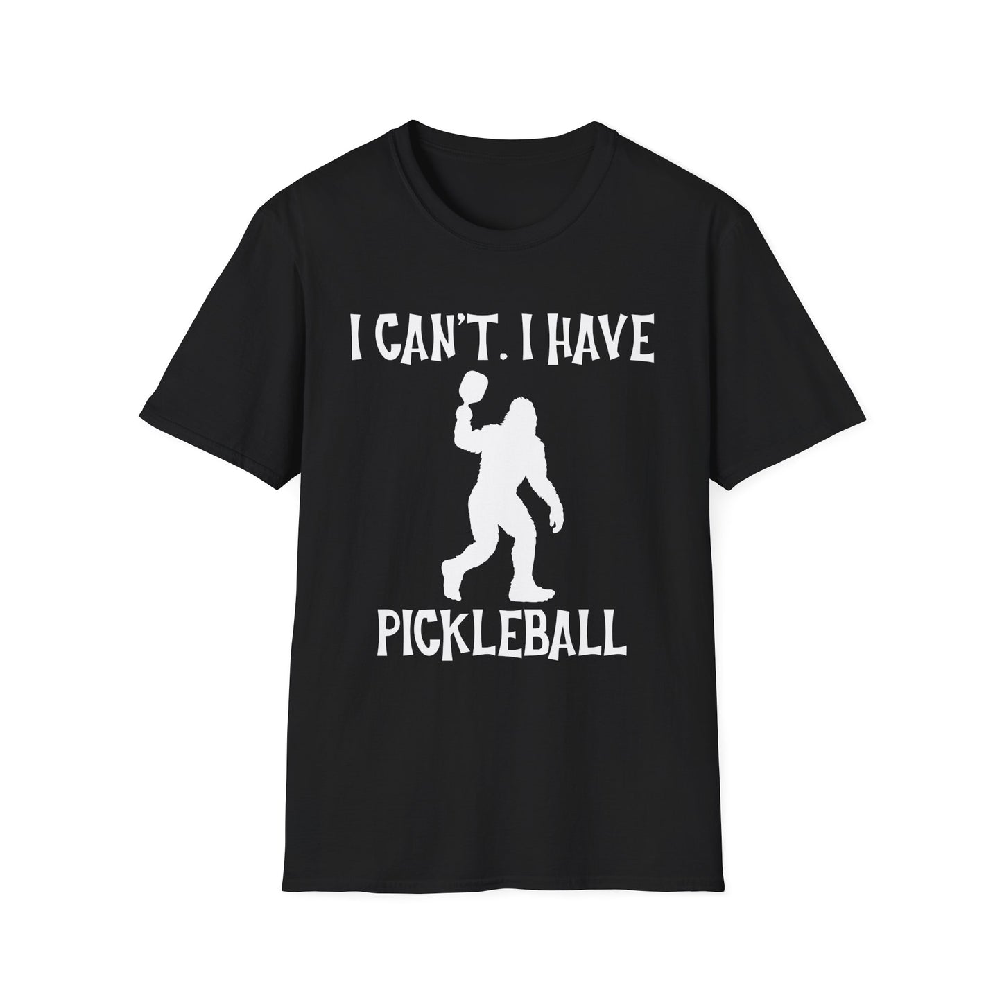I Can't. I Have Pickleball T-Shirt