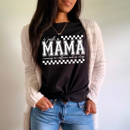 Just A Mama Fueled by Caffeine (White) Design Only