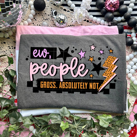 Ew People - Sublimation Only